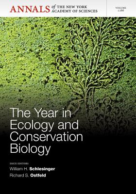 The Year in Ecology and Conservation Biology, Volume 1286 (Annals of the New York Academy of Science) By Richard S. Ostfeld (Editor), William H. Schlesinger (Editor) Cover Image
