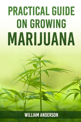 Practical Guide on Growing Marijuana Cover Image