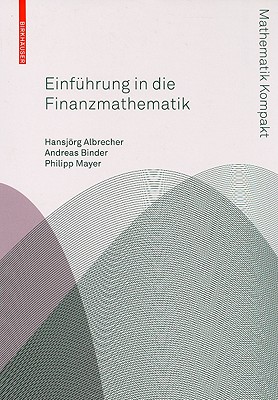 Einführung in Die Finanzmathematik (Mathematik Kompakt)