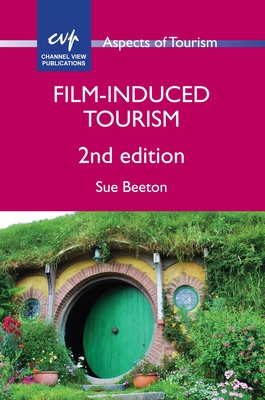 Film-Induced Tourism (Aspects of Tourism #76)