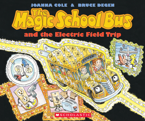 The Magic School Bus and the Electric Field Trip By Joanna Cole, Bruce Degen (Illustrator) Cover Image