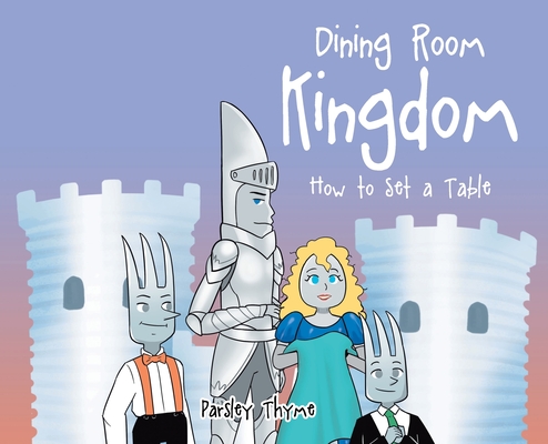 Dining Room Kingdom: How to Set a Table (Hardcover) | DIESEL, A Bookstore