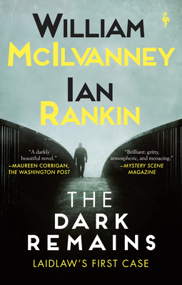 The Dark Remains: A Laidlaw Investigation (Jack Laidlaw Novels Prequel) (The Laidlaw Investigation #4)