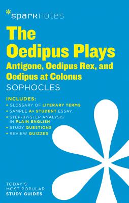 The Oedipus Plays: Antigone, Oedipus Rex, Oedipus at Colonus Sparknotes Literature Guide: Volume 50 By Sparknotes, Sophocles Cover Image