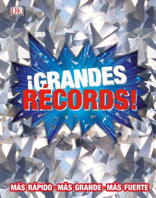 ¡Grandes récords! (Record Breakers!) (DK 1,000 Amazing Facts)