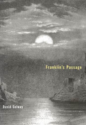 Franklin's Passage (The Hugh MacLennan Poetry Series) By David Solway Cover Image