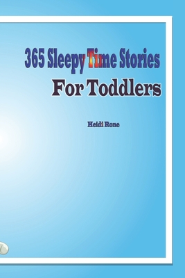 365 Sleepy Time Stories For Toddlers: A Year of Gentle Bedtime Tales to Spark Sweet Dreams Cover Image