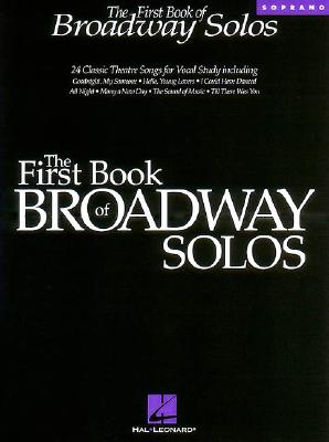 The First Book of Broadway Solos: Soprano Edition
