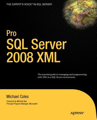 Pro SQL Server 2008 XML (Expert's Voice) By Michael Coles Cover Image