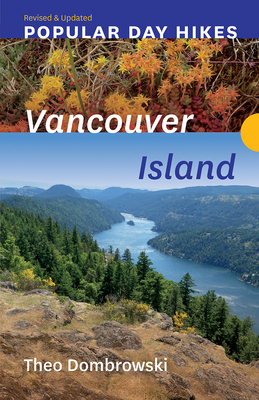 Popular Day Hikes: Vancouver Island -- Revised & Updated: Vancouver Island -- Revised & Updated Cover Image