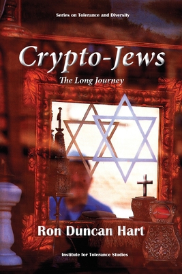 Crypto-Jews: The Long Journey By Ron Duncan Hart Cover Image