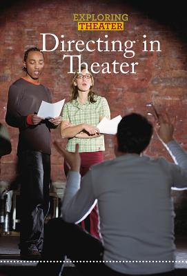 Directing in Theater (Exploring Theater) By Jeri Freedman Cover Image
