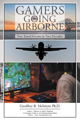 Gamers Going Airborne: Two Travel Events in Two Decades By Geoffrey R. McIntyre Cover Image