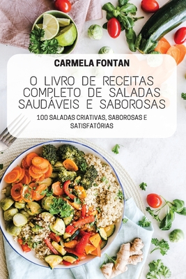 O Livro de Receitas Completo de Saladas Saudáveis E Saborosas Cover Image