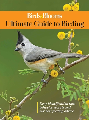 Birds & Blooms Ultimate Guide to Birding (Birds & Blooms Guide )