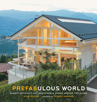 Prefabulous World: Energy-Efficient and Sustainable Homes Around the Globe Cover Image