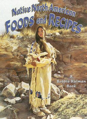 Native North American Foods and Recipes (Native Nations of North America) Cover Image