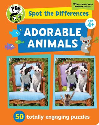 Spot the Differences: Adorable Animals!: 50 Totally Engaging Puzzles! (PBS Kids #1)