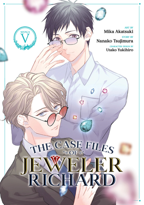 The Case Files of Jeweler Richard (Manga) Vol. 5 By Nanako Tsujimura, Mika Akatsuki (Illustrator), Utako Yukihiro (Contributions by) Cover Image