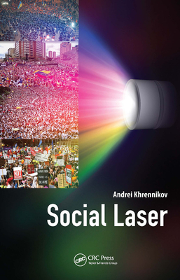 Social Laser: Application of Quantum Information and Field Theories to Modeling of Social Processes Cover Image