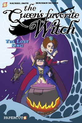 Queen's Favorite Witch Vol. 2: The Lost King By Benjamin Dickson, Rachael Smith (Illustrator) Cover Image