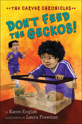 Don’t Feed the Geckos!: The Carver Chronicles, Book 3