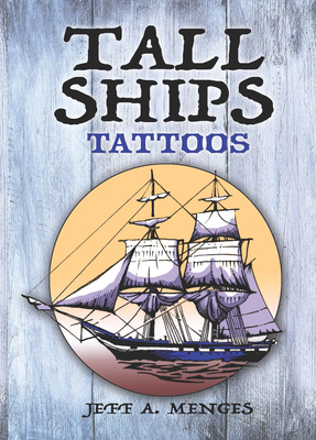 Tall Ships Tattoos (Dover Tattoos) By Jeff A. Menges Cover Image