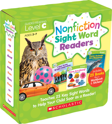 Nonfiction Sight Word Readers: Guided Reading Level C (Parent Pack): Teaches 25 Key Sight Words to Help Your Child Soar as a Reader! Cover Image