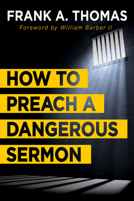 How to Preach a Dangerous Sermon By William Barber II (Foreword by), Frank a. Thomas Cover Image