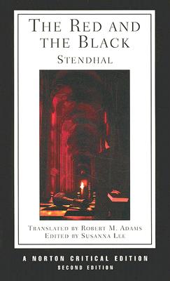 The Red and the Black: A Norton Critical Edition (Norton Critical Editions) By Stendhal, Susanna Lee (Editor), Robert M. Adams (Translated by) Cover Image