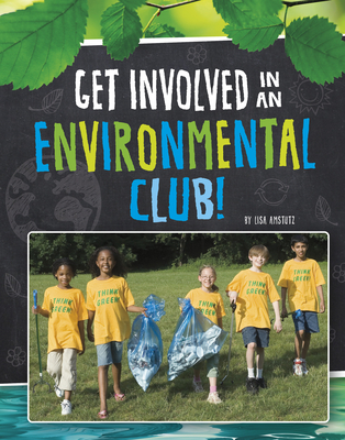 Get Involved in an Environmental Club! (Join the Club)