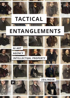 Tactical Entanglements: AI Art, Creative Agency, and the Limits of Intellectual Property Cover Image