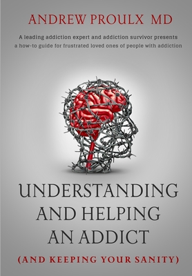 Understanding and Helping an Addict (and keeping your sanity) Cover Image