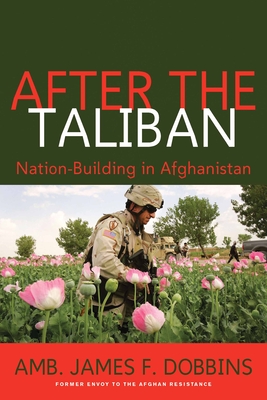 After the Taliban: Nation-Building in Afghanistan By James F. Dobbins Cover Image