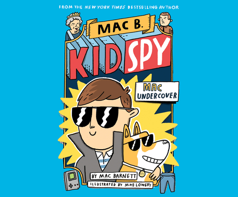 Mac Undercover (Mac B. #1) By Mac Barnett, Mike Lowery (Illustrator), Mac Barnett (Read by) Cover Image