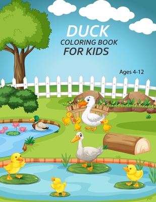 Duck Coloring Book For Kids Ages 4-12: Cute Duck Coloring Book Cover Image