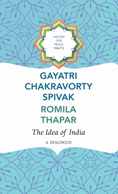 The Idea of India: A Dialogue (History for Peace)