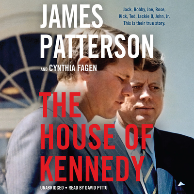 The House of Kennedy By James Patterson, David Pittu (Read by) Cover Image