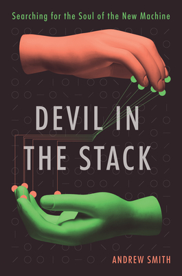 Devil in the Stack: Searching for the Soul of the New Machine Cover Image
