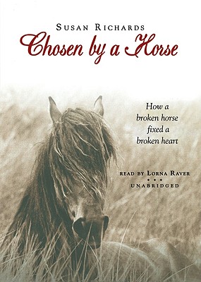 Chosen by a Horse: How a Broken Horse Fixed a Broken Heart Cover Image