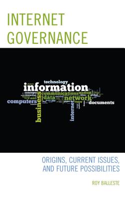 Internet Governance: Origins, Current Issues, and Future Possibilities Cover Image
