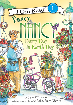 Every Day Is Earth Day (Fancy Nancy Readers)