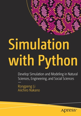 Simulation with Python: Develop Simulation and Modeling in Natural Sciences, Engineering, and Social Sciences Cover Image