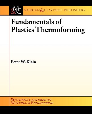 Fundamentals of Plastics Thermoforming (Synthesis Lectures on Materials Engineering) Cover Image