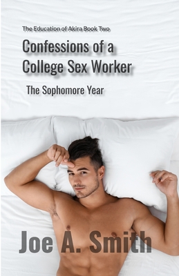 Confessions of a College Sex Worker-The Sophomore Year: The Education of Akira Book Two