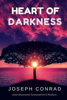 Heart of Darkness: Color Illustrated, Formatted for E-Readers (Unabridged Version)