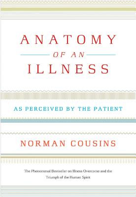 Anatomy of an Illness: As Perceived by the Patient By Norman Cousins Cover Image