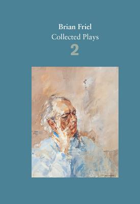 Brian Friel: Collected Plays - Volume 2 (Faber Drama) Cover Image