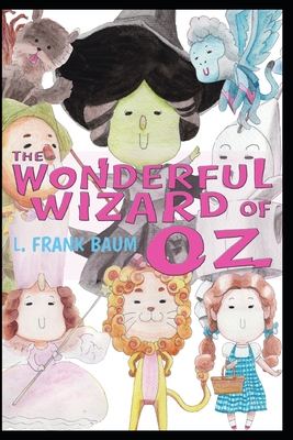 The Wonderful Wizard of Oz: Annotated By Lyman Frank Baum Cover Image