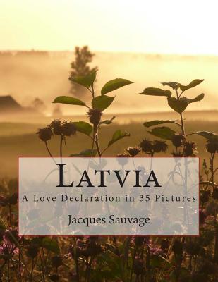 Latvia: A Love Declaration in 35 Pictures Cover Image